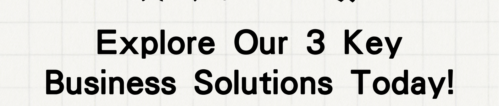 Explore Our 4 Key Business Solutions Today!