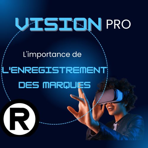 "Vision pro" L'importance de l'enregistrement des marques